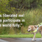 Brianna with Guide Dog Jessie. Text reads "Jessie has liberated me! I am free to participate in the outside world fully"